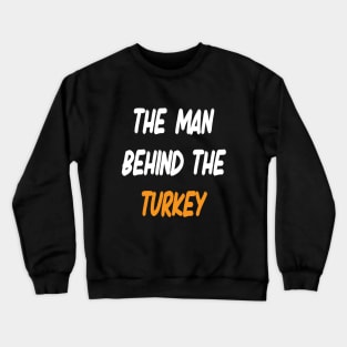 The Man Behind the Turkey Crewneck Sweatshirt